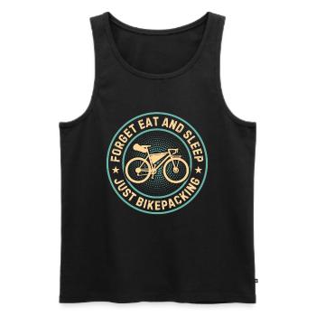 Bikepacker - Forget Eat And Sleep Just Bikepacking - Men's Premium Organic Tank Top - black - Front - Michal (187cm)