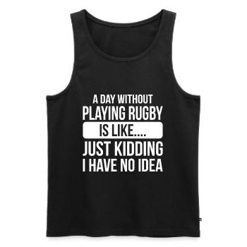 A day without playing Rugby is like.... just kiddi - Men's Premium Organic Tank Top - black - Front - Michal (187cm)
