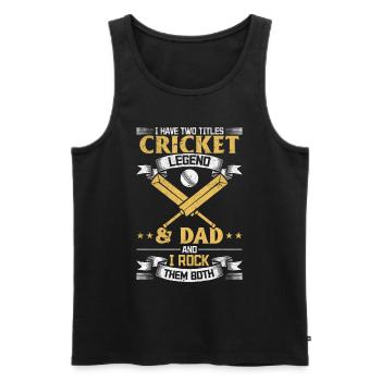 I have two titles Cricket Legend & Dad Cricket Pla - Männer Premium Bio Tank Top - Schwarz - Vorne - AI Model Male 178 light (178cm)