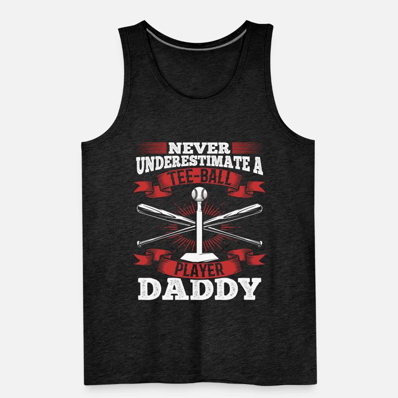 Never underestimate a Tee-ball player daddy Männer Premium Bio Tank Top
