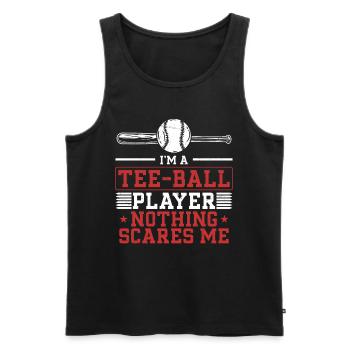 I'm a Tee-ball player nothing scares me - Funny T- - Männer Premium Bio Tank Top - Schwarz - Vorne - Michal (187cm)