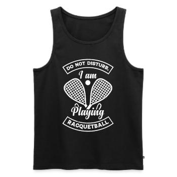 Racquetball Player - Do not disturb I am playing R - Männer Premium Bio Tank Top - Schwarz - Vorne - Michal (187cm)