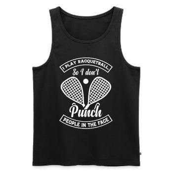 I play Racquetball so I don't punch people in the - Men's Premium Organic Tank Top - black - Front - AI Model Male 178 light (178cm)
