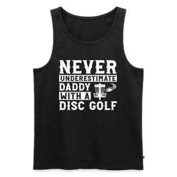 Never underestimate daddy with a disc golf - Men's Premium Organic Tank Top - black - Front - Michal (187cm)