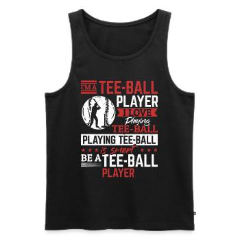 I'm a Tee-ball Player. I love playing Tee-ball - Männer Premium Bio Tank Top - Schwarz - Vorne - Michal (187cm)
