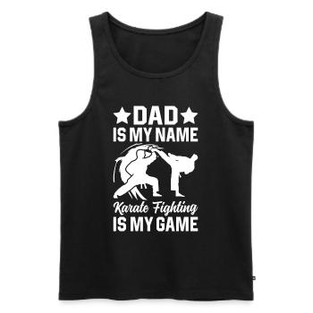 Dad is my name Karate fighting is my game - Karate - Men's Premium Organic Tank Top - black - Front - AI Model Male 178 light (178cm)