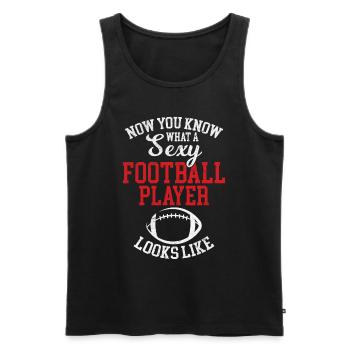 Now You Know What A Sexy Football Player Looks Lik - Männer Premium Bio Tank Top - Schwarz - Vorne - Michal (187cm)