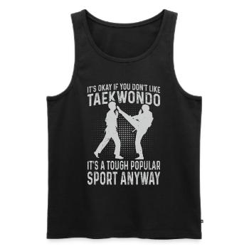 Taekwondo Fighter - Ce n’est pas grave si vous n’aimez pas Ta - Débardeur bio Premium Homme - noir - Devant - Michal (187cm)