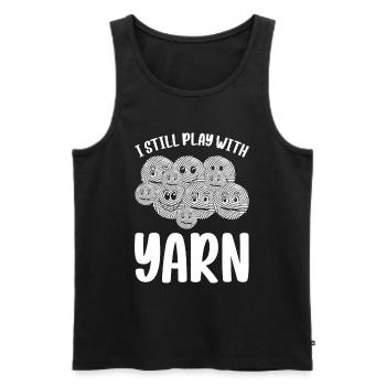 I Still Play With Yarn - Knitting Sewing Crochetin - Men's Premium Organic Tank Top - black - Front - Michal (187cm)