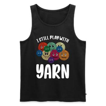 I Still Play With Yarn - Crochet Knitting Sewing C - Men's Premium Organic Tank Top - black - Front - Michal (187cm)