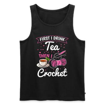 Crochet Lover - First I drink tea then I crochet - Men's Premium Organic Tank Top - black - Front - AI Model Male 178 light (178cm)