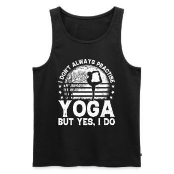I don't always practise yoga but yes I do - Yoga - Men's Premium Organic Tank Top - black - Front - AI Model Male 178 light (178cm)
