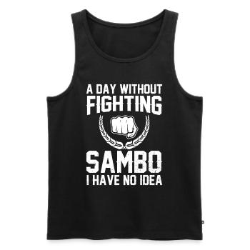 A day without fighting Sambo I have no idea - - Men's Premium Organic Tank Top - black - Front - Michal (187cm)
