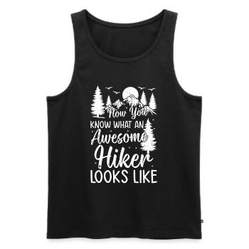 Now You Know What An Awesome Hiker Looks Like - Männer Premium Bio Tank Top - Schwarz - Vorne - Michal (187cm)