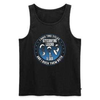 I have two titles Kitesurfing Legend & Dad - Men's Premium Organic Tank Top - black - Front - Michal (187cm)