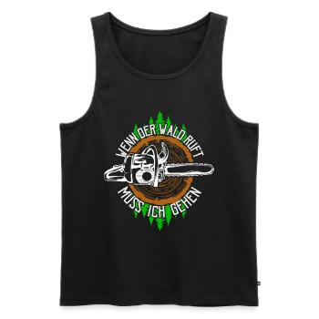 Wenn der Wald ruft muss ich gehen Holzfäller Wald - Männer Premium Bio Tank Top - Schwarz - Vorne - Michal (187cm)