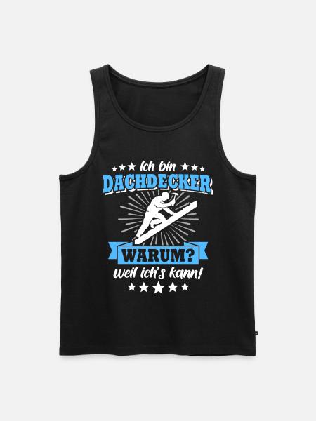 Dachdecker Sprüche Dachdecken - Männer Premium Bio Tank Top - Schwarz