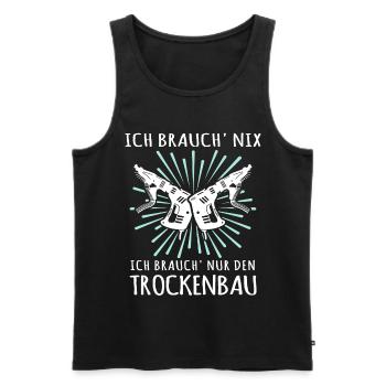 Trockenbauer Sprüche Trockenbau - Männer Premium Bio Tank Top - Schwarz - Vorne - Michal (187cm)