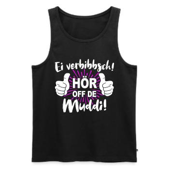Hör off de Muddi Sächsisch Sachsen Verbibbsch - Männer Premium Bio Tank Top - Schwarz - Vorne - AI Model Male 178 light (178cm)