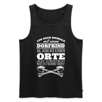 Leg dich niemals mit einem Dorfkind an - Männer Premium Bio Tank Top - Schwarz - Vorne - Michal (187cm)