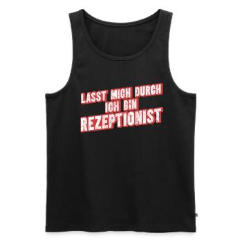 Lasst Mich Durch Ich Bin Rezeptionist - Männer Premium Bio Tank Top - Schwarz - Vorne - Michal (187cm)