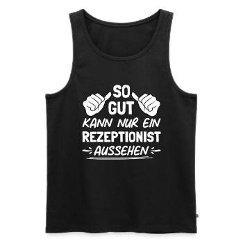 So Gut Kann Nur Ein Rezeptionist Ausshen - Männer Premium Bio Tank Top - Schwarz - Vorne - Michal (187cm)