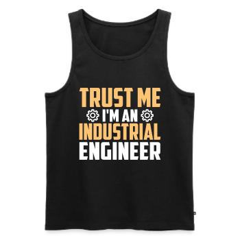 Trust Me I Am An Industrial Engineer - Men's Premium Organic Tank Top - black - Front - AI Model Male 178 light (178cm)