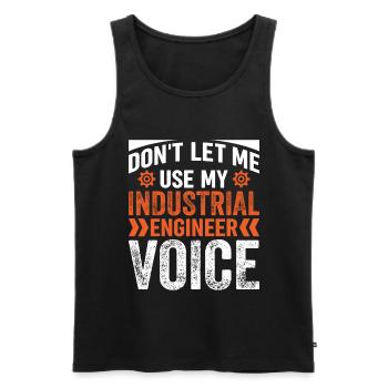 Do Not Let Me Use My Engineer Voice - Men's Premium Organic Tank Top - black - Front - Michal (187cm)