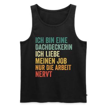 Ich Bin Eine Dachdeckerin - Männer Premium Bio Tank Top - Schwarz - Vorne - Michal (187cm)