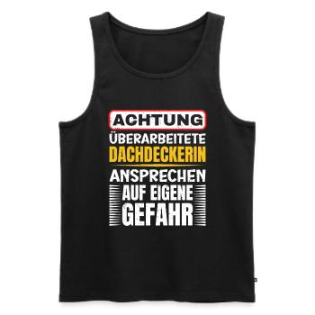 Achtung Überarbeitete Dachdeckerin - Männer Premium Bio Tank Top - Schwarz - Vorne - Michal (187cm)