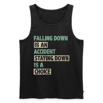 Falling Is An Accident Staying Down Is A Choice - Men's Premium Organic Tank Top - black - Front - AI Model Male 178 light (178cm)