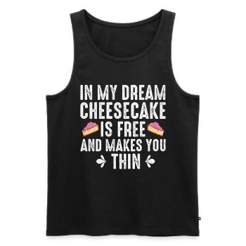 In My Dream Cheesecake Is Free And Makes You Thin - Männer Premium Bio Tank Top - Schwarz - Vorne - Michal (187cm)