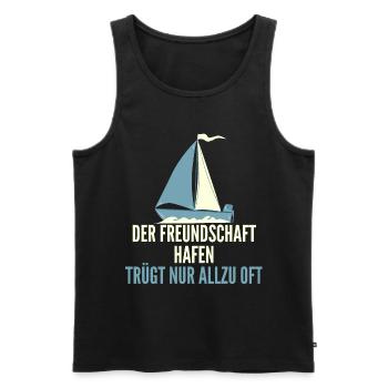 Der Freundschaft Hafen trügt nur allzu oft - Männer Premium Bio Tank Top - Schwarz - Vorne - Michal (187cm)
