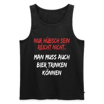 Bier spruch Nur hübsch sein reicht nicht ! Sprüche - Männer Premium Bio Tank Top - Schwarz - Vorne - AI Model Male 178 light (178cm)