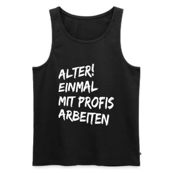 Alter Einmal mit Profis arbeiten - Lustige Sprüche - Männer Premium Bio Tank Top - Schwarz - Vorne - Michal (187cm)