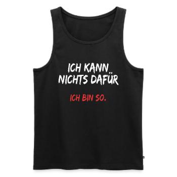 Ich Kann Nichts Dafür Ich Bin So Lustige Sprüche - Männer Premium Bio Tank Top - Schwarz - Vorne - Michal (187cm)