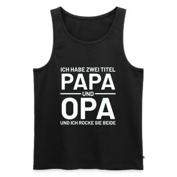 Ich Habe Zwei Titel Papa Und Opa - Vatertag 2021 - Männer Premium Bio Tank Top - Schwarz - Vorne - Michal (187cm)