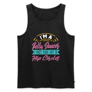 I Hang Only In Hip Circles For Belly Dancer - Men's Premium Organic Tank Top - black - Front - AI Model Male 178 light (178cm)
