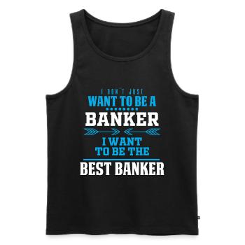 Banker Bänker Bankier Bankkaufmann Bank Geschenk - Männer Premium Bio Tank Top - Schwarz - Vorne - Michal (187cm)