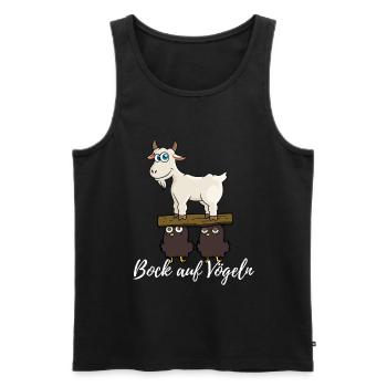 Ziege Brett und Vögel - Bock auf Vögeln - Männer Premium Bio Tank Top - Schwarz - Vorne - Michal (187cm)