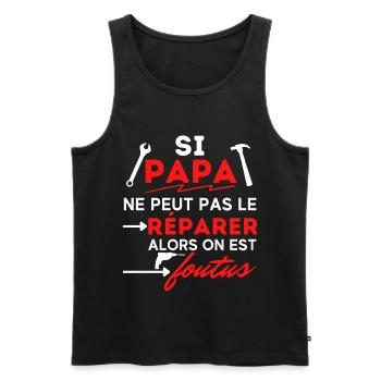 Si PAPA ne peut pas le réparer ... on est foutus - Débardeur bio Premium Homme - noir - Devant - AI Model Male 178 light (178cm)