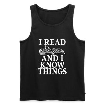 I read books and know things book lovers - Men's Premium Organic Tank Top - black - Front - Michal (187cm)