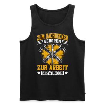 Lustiger Dachdecken Spruch - Dachdecker - Männer Premium Bio Tank Top - Schwarz - Vorne - AI Model Male 178 light (178cm)