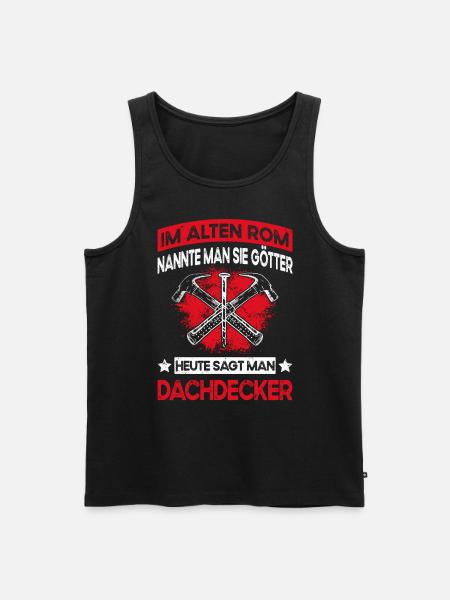 Lustiger Dachdecken Spruch - Dachdecker - Männer Premium Bio Tank Top - Schwarz