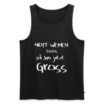 Nicht weinen Papa ich bin jetzt Gross Geschenkidee - Männer Premium Bio Tank Top - Schwarz - Vorne - Michal (187cm)