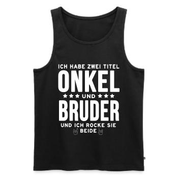 Ich hab zwei Titel Onkel und Bruder Sprüche Bester - Männer Premium Bio Tank Top - Schwarz - Vorne - Michal (187cm)