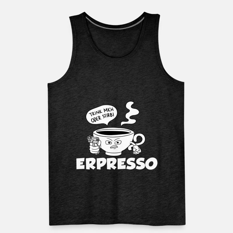 Trink Oder Stirb Espresso Kaffee Männer Premium Bio Tank Top
