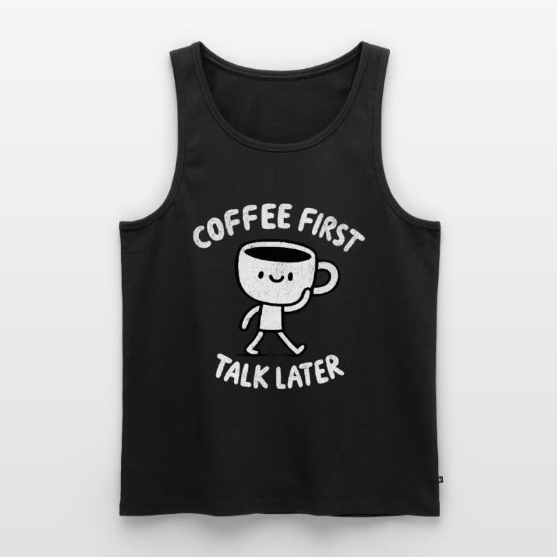 Coffee First - Talk Later Java Brew Humor Men's Premium Organic Tank Top