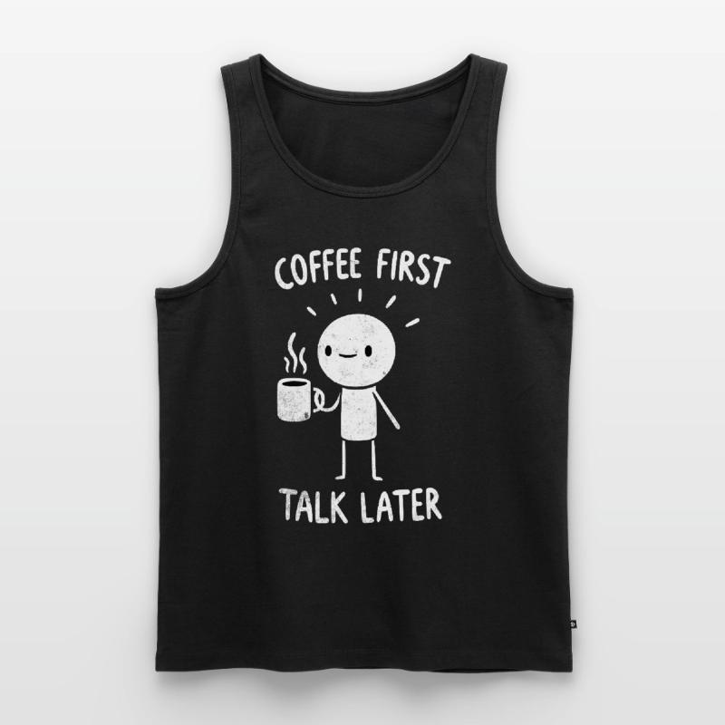 Coffee First - Talk Later Java Brew Humor Men's Premium Organic Tank Top