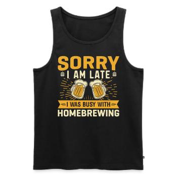 Sorry I Am Late I Was Busy With Homebrewing - Men's Premium Organic Tank Top - black - Front - Michal (187cm)